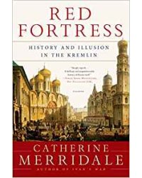 Red Fortress: History and Illusion in the Kremlin