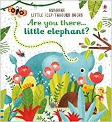 Little Peep-Through Books Are You There Little Elephant? Board book