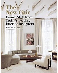 The New Chic: French Style from Today's Leading Designers