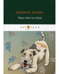 Three Men in a Boat (To Say Nothing of the Dog)