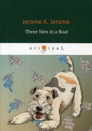 Three Men in a Boat (To Say Nothing of the Dog)