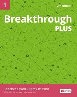 Обложка книги «Breakthrough Plus 1. Premium Teacher's Book Pack» — Craven Miles, ISBN 9781380001672