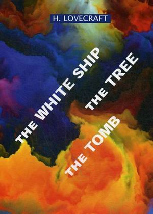 The White Ship. The Tree. The Tomb