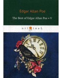 The Best of Edgar Allan Poe. Volume 5