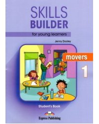 Skills Builder for young learners. Movers 1. Student's Book