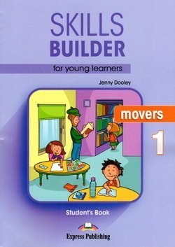 Skills Builder for young learners. Movers 1. Student's Book
