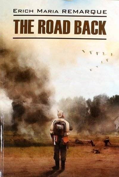 Обложка книги «The Road Back» — Ремарк Эрих Мария, ISBN 9785992512724