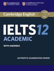 Cambridge IELTS 12. Academic Student's Book with Answers Authentic Examination Papers