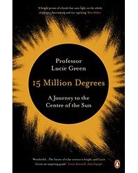 15 Million Degrees: A Journey to the Centre of the Sun