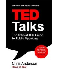 TED Talks. The official TED guide to public speaking