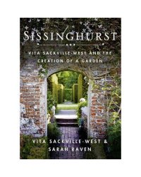 Sissinghurst: Vita Sackville-West and the Creation of a Garden