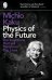 Обложка книги «Physics of the Future» — Kaku M., ISBN 9780141044248