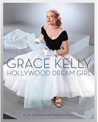 Grace Kelly: Hollywood Dream Girl