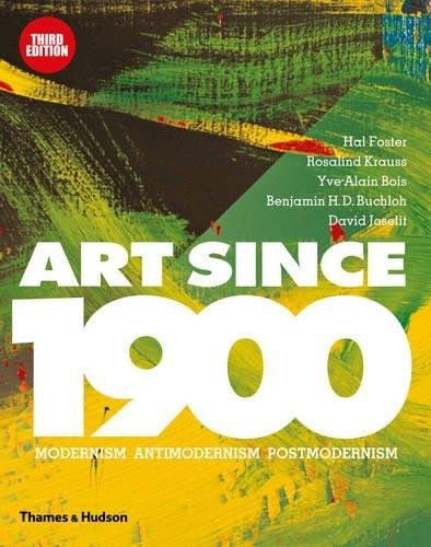 Art Since 1900: Modernism Antimodernism Postmodernism