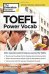 TOEFL Power Vocab: 800+ Essential Words to Help You Excel on the TOEFL