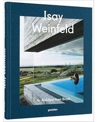 Isay Weinfeld: An Architect from Brazil