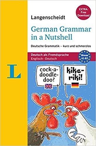 Langenscheidt German Grammar in a Nutshell: Deutsche Grammatik - kurz und schmerzlos