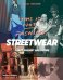 This is Not Fashion Streetwear Past, Present and Future