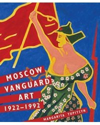 Moscow Vanguard Art: 1922-1992