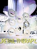 Retail Therapy: Store Design Today. A Pictorial Review, Volume 1