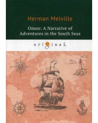 Omoo: A Narrative of Adventures in the South Seas