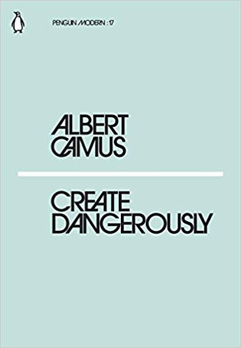 Обложка книги «Create Dangerously» — Camus, ISBN 9780241339121