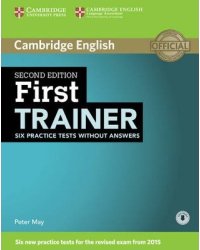 Cambridge English. First Trainer. Six Practice Tests without Answers with Downloadable Audio