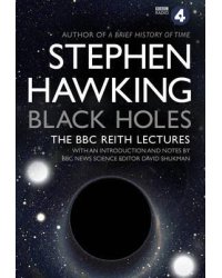 Black Holes: The Reith Lectures
