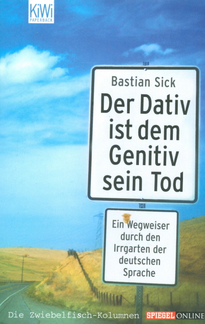 Der Dativ ist dem Genitiv sein Tod