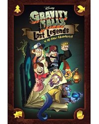 Gravity Falls. Lost Legends. 4 All-New Adventures