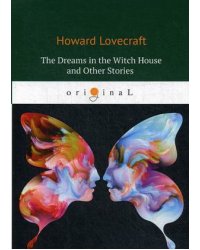 The Dreams in the Witch House and Other Stories