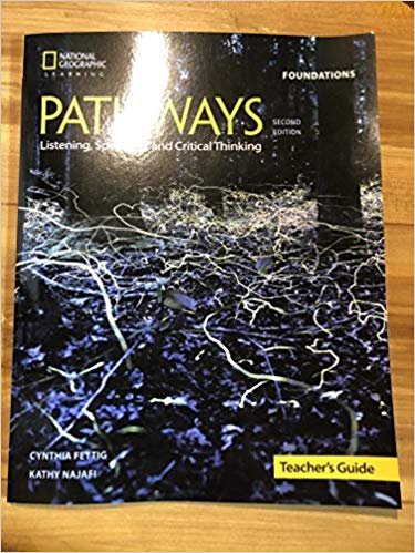 Pathways: Listening, Speaking, and Critical Thinking Foundations: Teacher's Guide