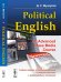 Political English. An Advanced Mass Media Course. Учебное пособие по английскому языку в сфере политики и международных отношений для студентов на продвинутом уровне изучения языка (по материалам СМИ)