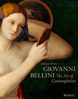 Giovanni Bellini. The Art of Contemplation