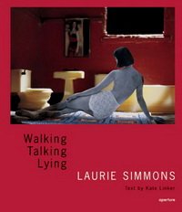 Laurie Simmons: Walking, Talking, Lying