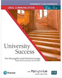 University Success. Oral Communication. Intermediate to High-Intermedate: Student Book with MyEnglishLab