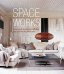 Space Works. A Source Book of Design and Decorating Ideas to Create Your Perfect Home
