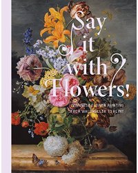 Say It with Flowers! Viennese Flower Painting from Waldmuller to Klimt