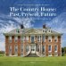 The Country House. Past, Present, Future: Great Houses of the British Isles