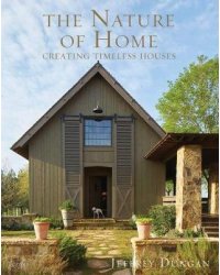 The Nature of Home. Creating Timeless Houses