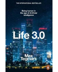 Life 3.0. Being Human in the Age of Artificial Intelligence