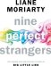 Обложка книги «Nine Perfect Strangers» — Moriarty L., ISBN 9780718180300