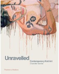 Unravelled. Contemporary Knit Art