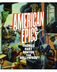 American Epics. Thomas Hart Benton and Hollywood