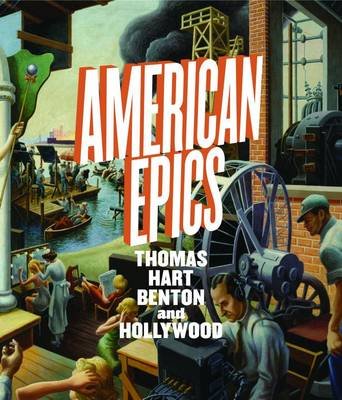 American Epics. Thomas Hart Benton and Hollywood