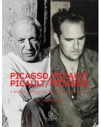 Picasso/Picault, Picault/Picasso. A Magic Moment in Vallauris 1948-1953
