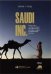 SAUDI INC. История о том, как Саудовская Аравия стала одним из самых влиятельных государств на геополитической карте