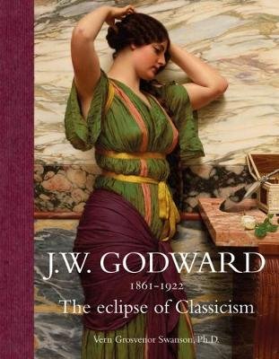 J.W. Godward 1861-1922. The Eclipse of Classicism