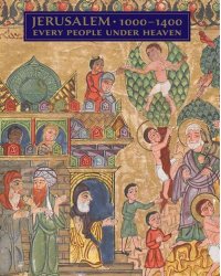 Jerusalem, 1000-1400. Every People Under Heaven