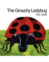 The Grouchy Ladybug
